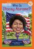 Who is Stacey Abrams? Who is Stacey Abrams? by Shelia P. Moses