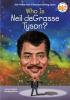Who Is Neil deGrasse Tyson? Who Is Neil deGrasse Tyson? book cover