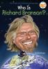 Who is Richard Branson? Who is Richard Branson? book cover