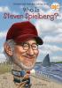 Who is Steven Spielberg? Who is Steven Spielberg? by Stephanie Spinner