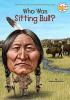 Who Was Sitting Bull? by Stephanie Spinner