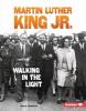 Martin Luther King Jr.: Walking in the Light  book cover