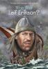 Who Was Leif Erikson? Who Was Leif Erikson? by Nico Medina